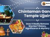 Chintaman Ganesh Temple Ujjain – Does It Really Remove Worries? History, Significance & Mystery