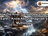 How Did River Ganga Descend on Earth? Know About Bhagirath's Mythology