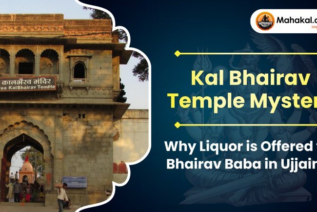 Why Liquor Is Offered at Kal Bhairav Temple in Ujjain ?