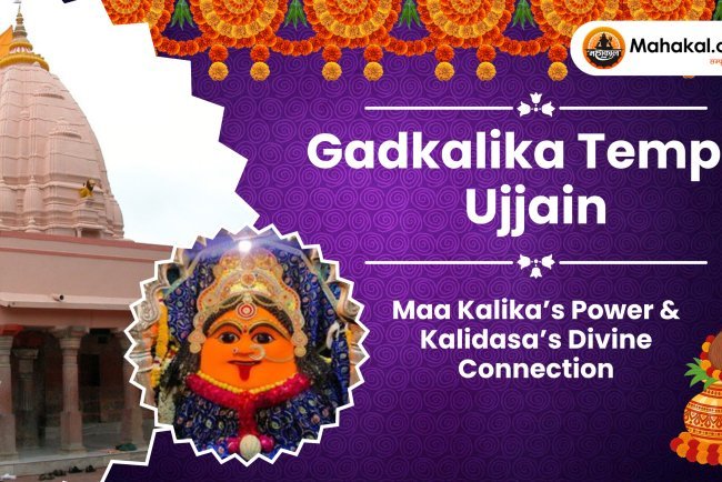 Gadkalika Temple Ujjain — History, Mahakali Murti, Kalidasa Connection & Spiritual Significance