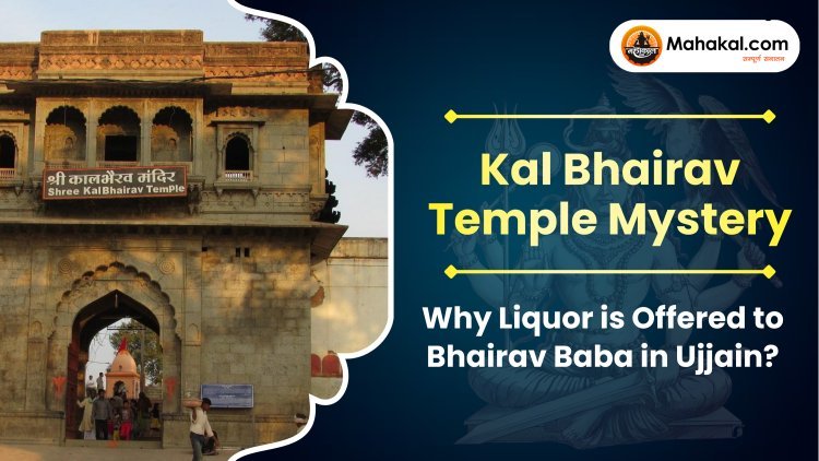 Why Liquor Is Offered at Kal Bhairav Temple in Ujjain ?