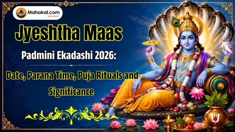 Jyeshtha Maas Padmini Ekadashi 2026 : Date, Parana Time, Puja Rituals and Significance