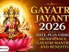 Gayatri Jayanti 2026: Date, Puja Vidhi, Significance, Gayatri Mantra and Benefits