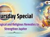 Thursday Special: Astrological and Religious Remedies to Strengthen Jupiter (Brihaspati)