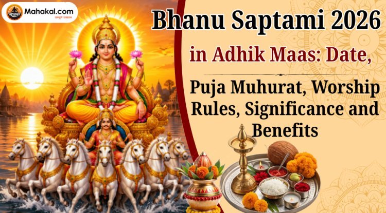 Bhanu Saptami 2026 in Adhik Maas: Date, Puja Muhurat, Worship Rules, Significance and Benefits