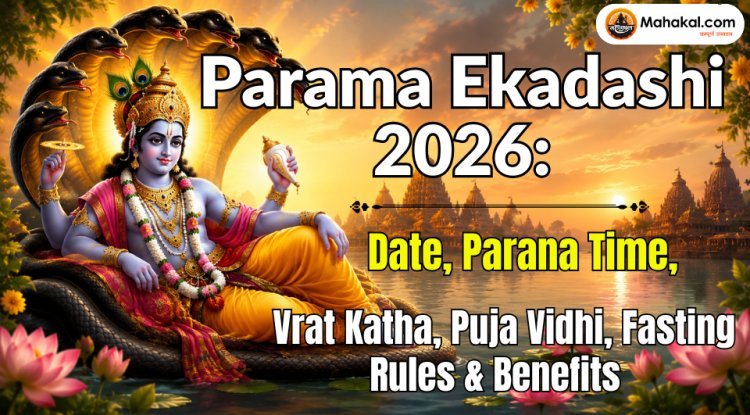 Parama Ekadashi 2026: Date, Parana Time, Vrat Katha, Puja Vidhi, Fasting Rules & Benefits