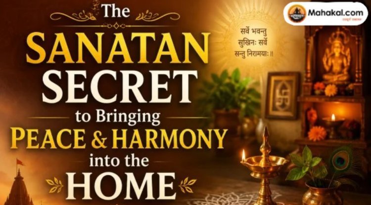 The Sanatan Secret to Bringing Peace and Harmony into the Home