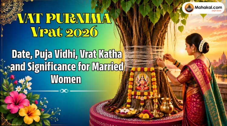 Vat Purnima Vrat 2026: Date, Puja Vidhi, Vrat Katha and Significance for Married Women