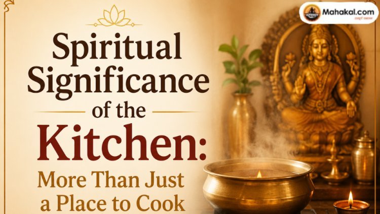 Spiritual Significance of the Kitchen: More Than Just a Place to Cook