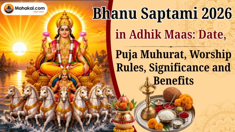 Bhanu Saptami 2026 in Adhik Maas: Date, Puja Muhurat, Worship Rules, Significance and Benefits