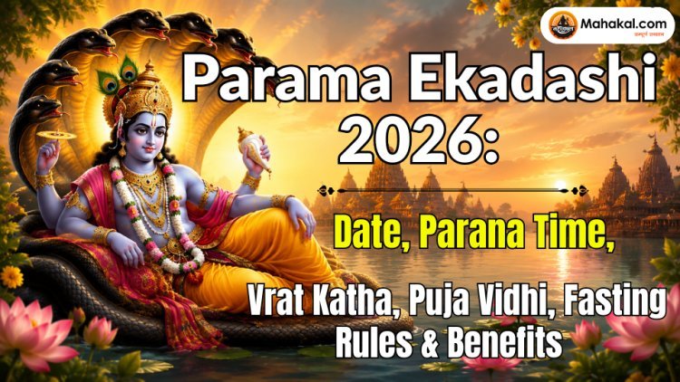 Parama Ekadashi 2026: Date, Parana Time, Vrat Katha, Puja Vidhi, Fasting Rules & Benefits