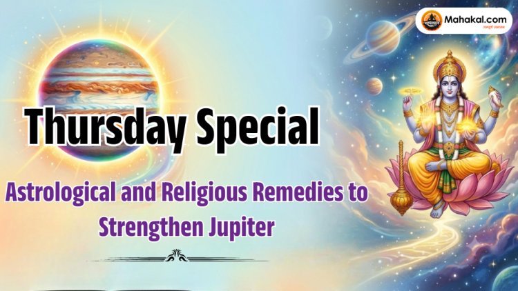 Thursday Special: Astrological and Religious Remedies to Strengthen Jupiter (Brihaspati)
