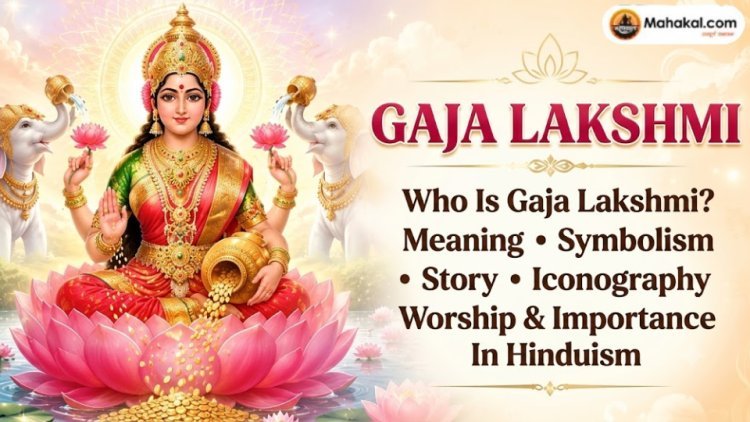 Who Is Gaja Lakshmi? Meaning, Symbolism, Story, Iconography, Worship & Importance in Hinduism