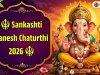 Sankashti Ganesh Chaturthi in July 2026: Date, Moonrise Time, Vrat Katha, Puja Vidhi, Significance & Benefits