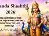 Skanda Shashthi 2026: Date, Significance, History, Puja Vidhi, Vrat Katha & Benefits