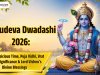Vasudeva Dwadashi 2026: Date, Puja Vidhi, Vrat Katha, Significance, Mantras & Lord Vishnu Blessings