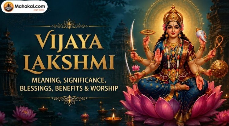 Vijaya Lakshmi: Meaning, Significance, Blessings, Benefits & Worship