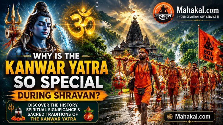 Why is the Kanwar Yatra Considered Special During the Month of Sawan? The Spiritual Significance, History, Rules & Benefits of the Sacred Journey