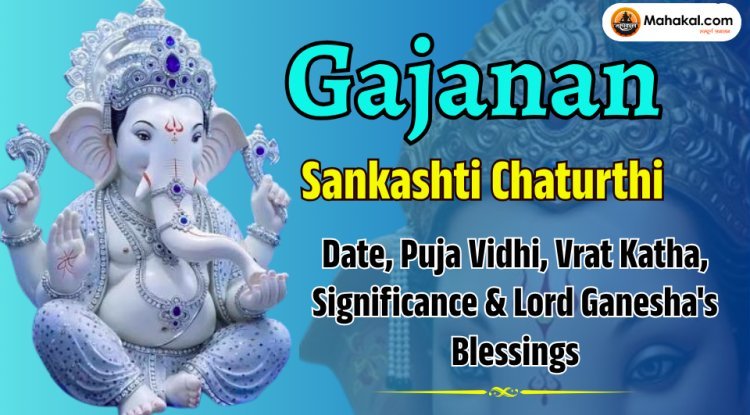 Gajanan Sankashti Chaturthi 2026: Date, Puja Vidhi, Vrat Katha, Significance & Lord Ganesha Blessings