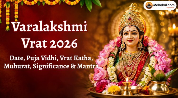 Varalakshmi Vrat 2026: Date, Puja Vidhi, Vrat Katha, Muhurat, Mantra & Significance