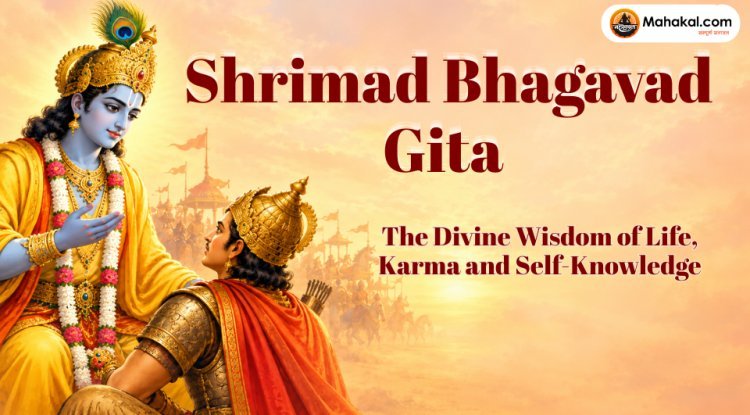 Shrimad Bhagavad Gita: The Divine Wisdom of Life, Karma and Self-Knowledge