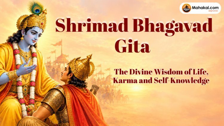 Shrimad Bhagavad Gita: The Divine Wisdom of Life, Karma and Self-Knowledge