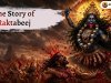 The Story of Raktabeej: How Did Goddess Kali Defeat the Powerful Demon? The Complete Mythological Tale