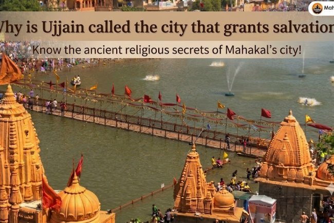 Why Is Ujjain Known as the City of Salvation? Discover the Ancient Spiritual Secrets of Mahakal's Sacred City!