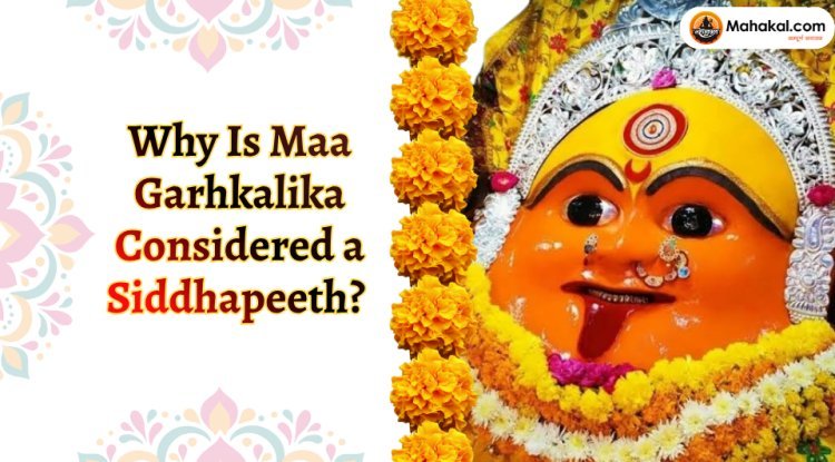Why Is Maa Garhkalika Considered a Siddhapeeth? Discover the Ancient Temple, Sacred Beliefs and Spiritual Significance of Ujjain