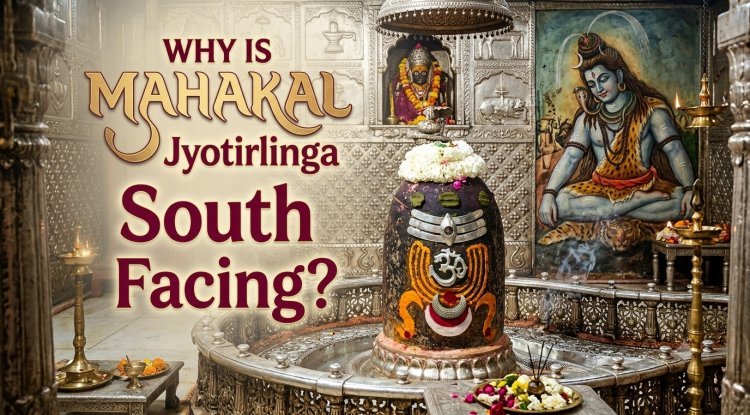 Why Is Mahakaleshwar Jyotirlinga South-Facing? Discover the Religious Beliefs Behind This Unique Feature!