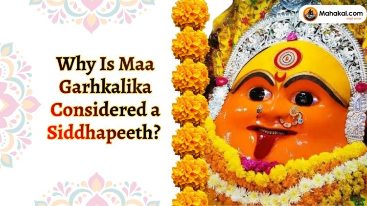 Why Is Maa Garhkalika Considered a Siddhapeeth? Discover the Ancient Temple, Sacred Beliefs and Spiritual Significance of Ujjain